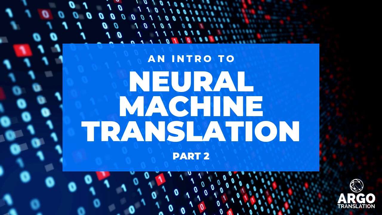 An Intro to Neural Machine Translation – Part 2