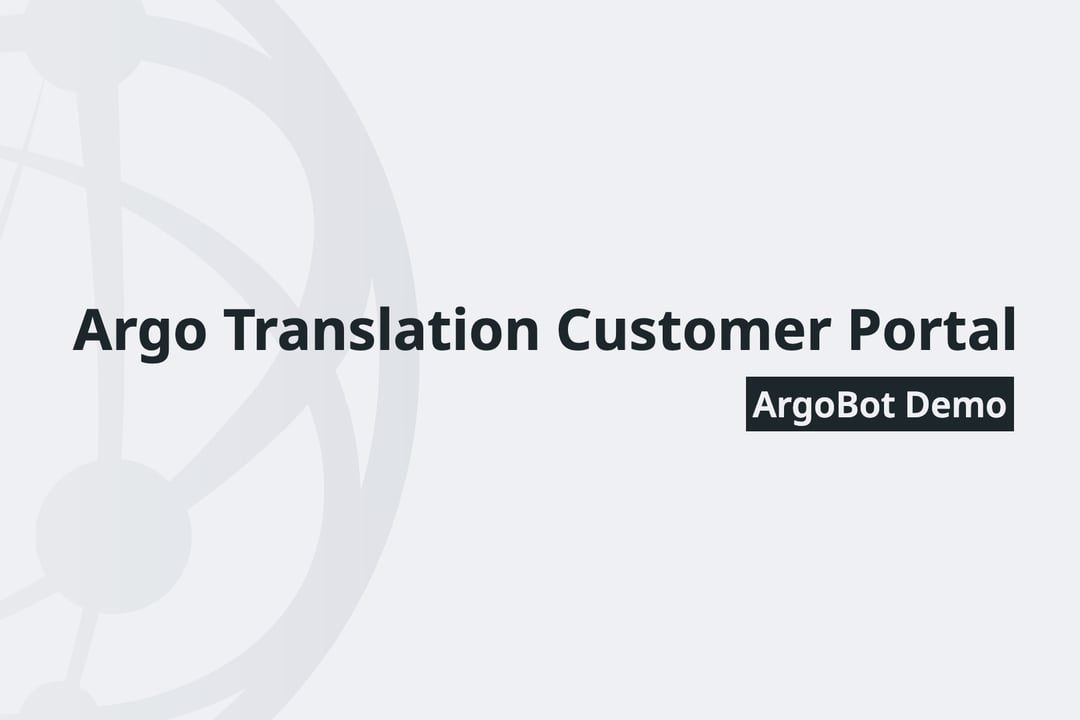 Argo Translation Customer Portal ArgoBot Demo video