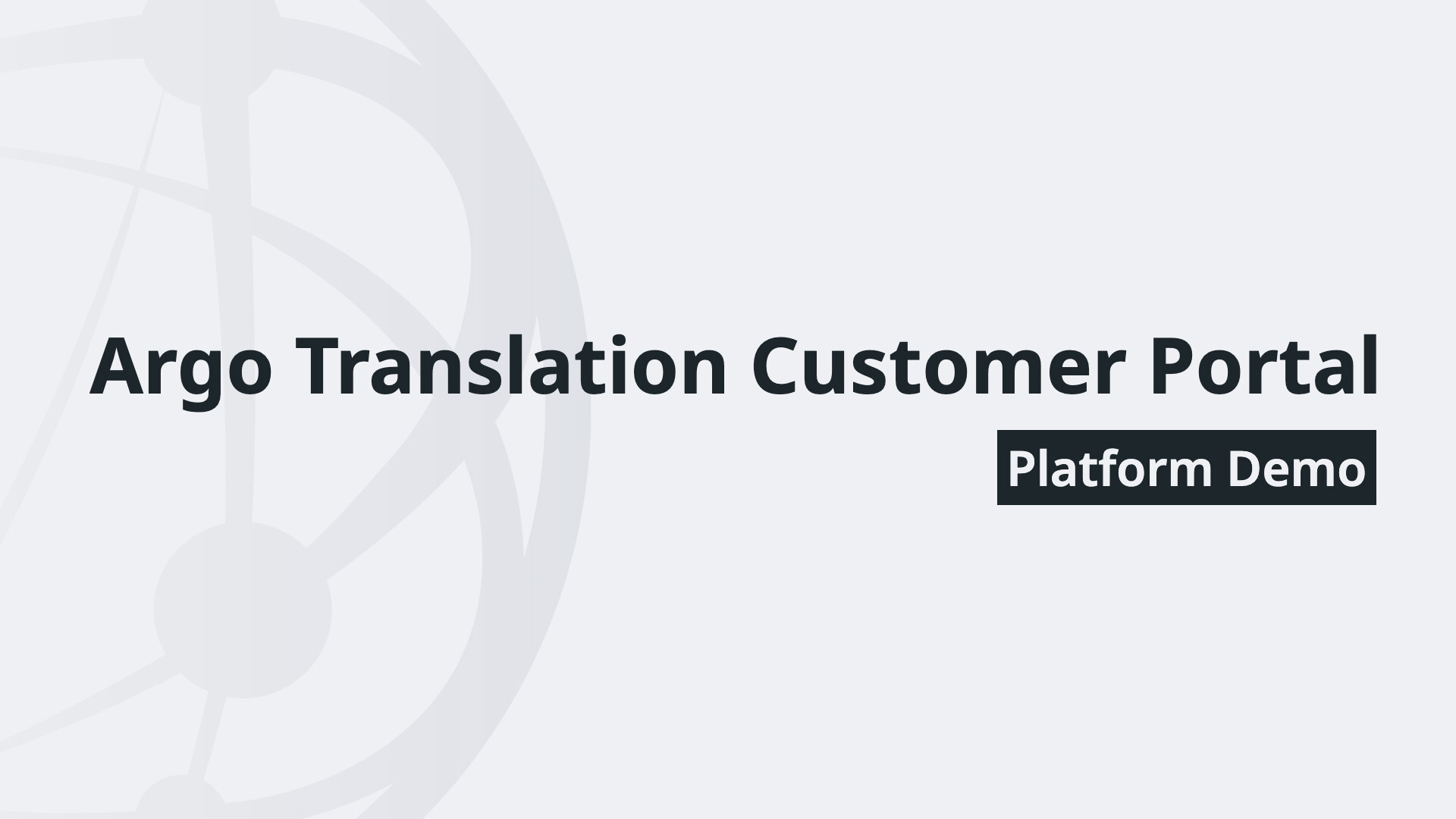 Argo Translation Customer Portal Platform Demo video