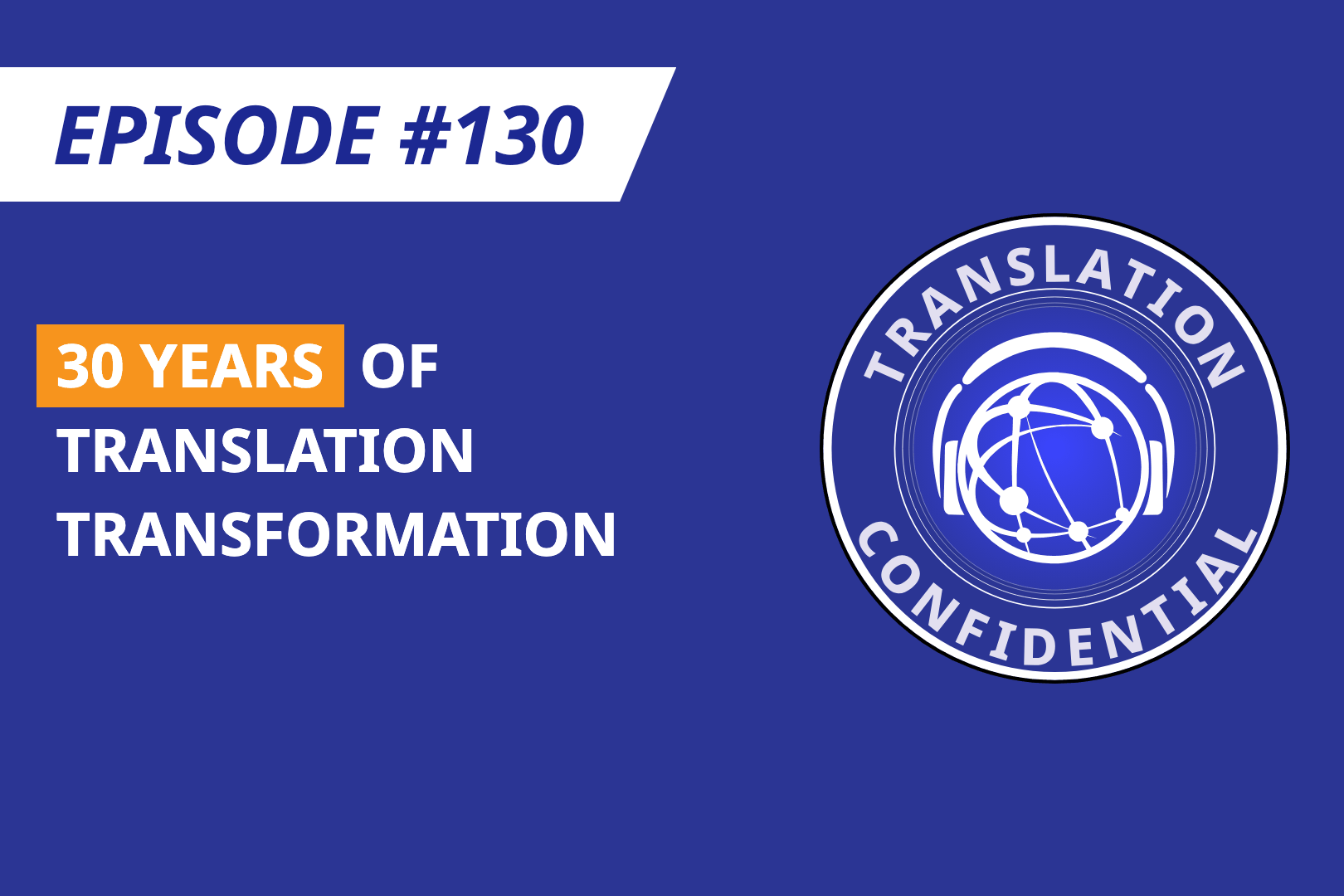EP 130 — 30 Years of Translation Transformation thumbnail