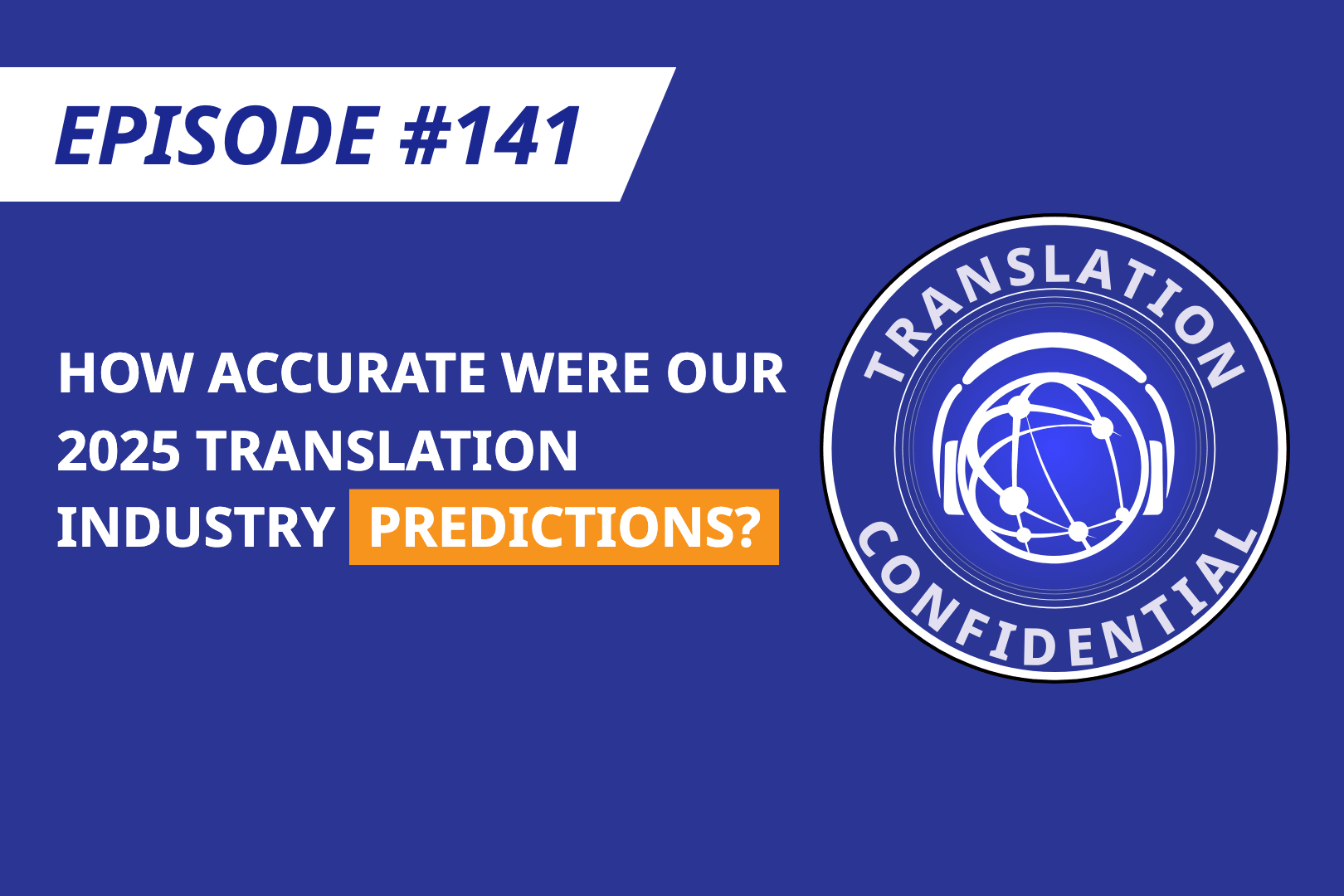 EP 141 — How Accurate Were Our 2025 Translation Industry Predictions? thumbnail