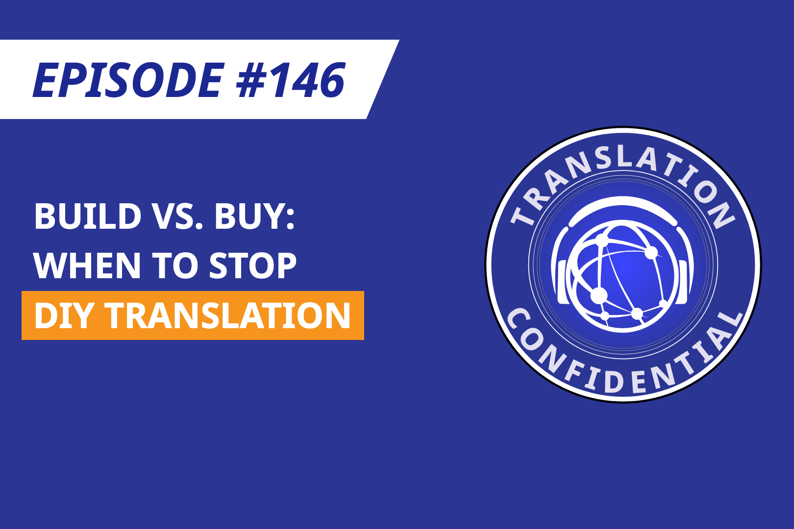 EP 146 — Build vs. Buy: When to Stop DIY Translation thumbnail