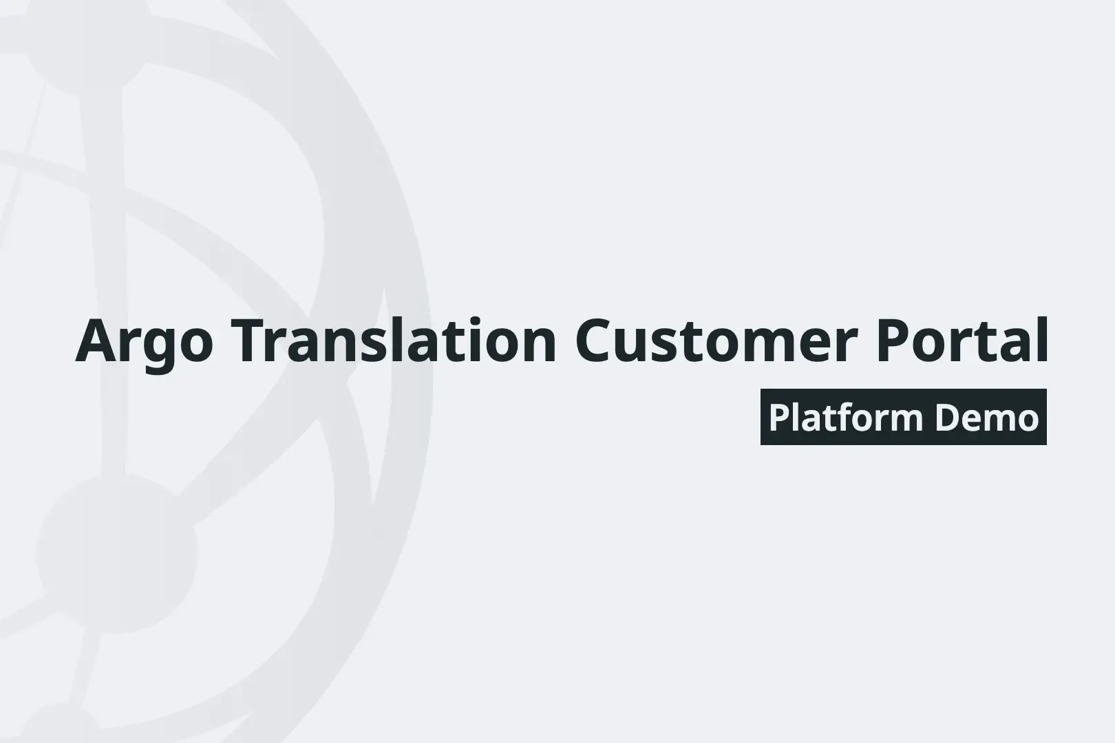 Argo Translation Customer Portal Platform Demo video