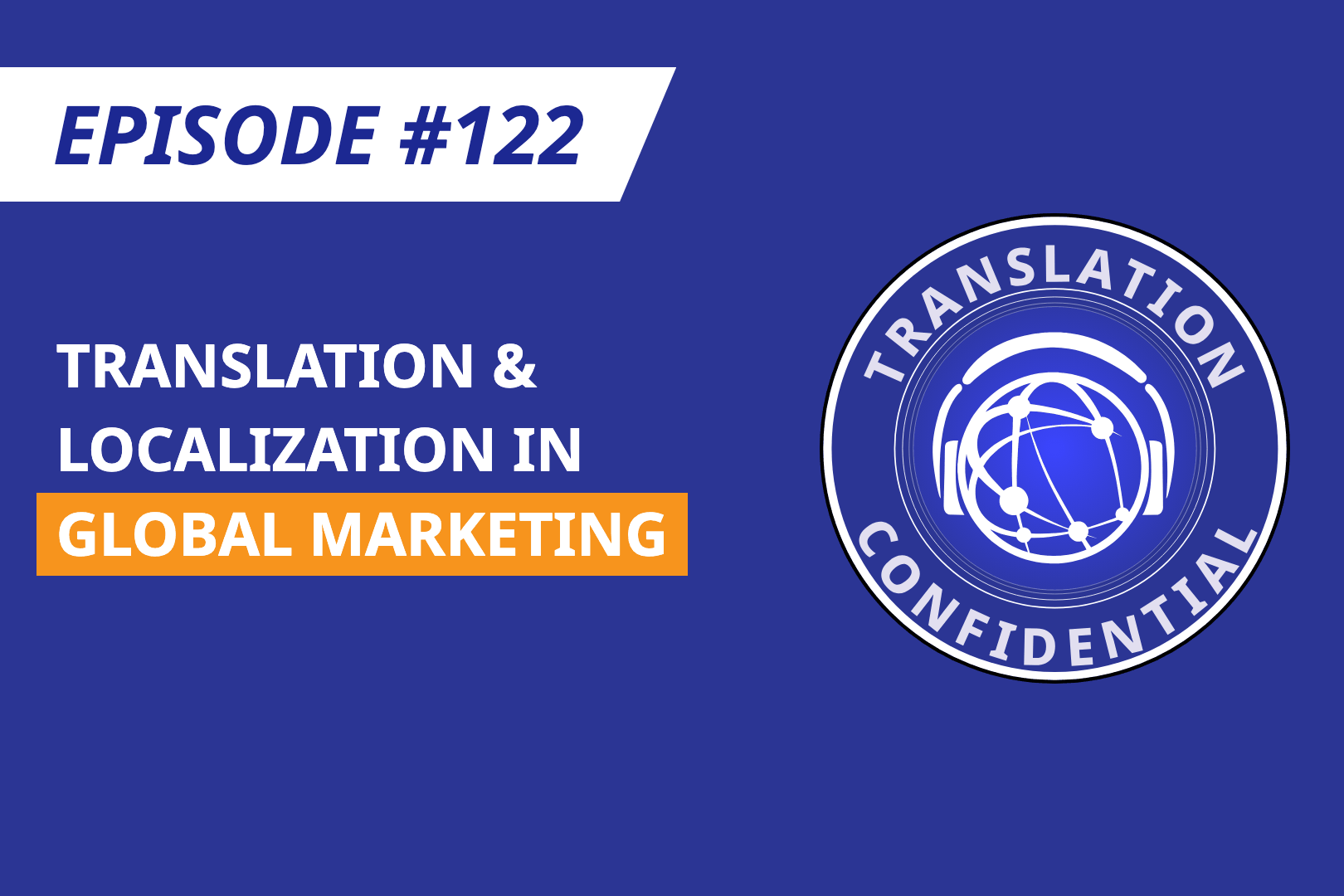 EP 122 — Translation & Localization in Global Marketing thumbnail