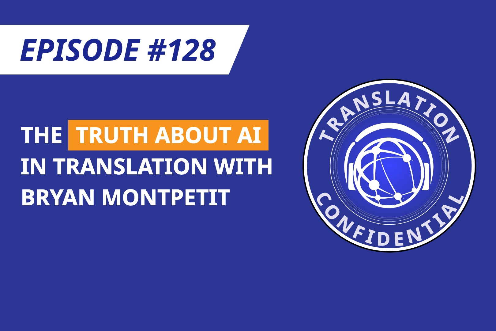 EP 128 — The Truth About AI in Translation with Bryan Montpetit thumbnail