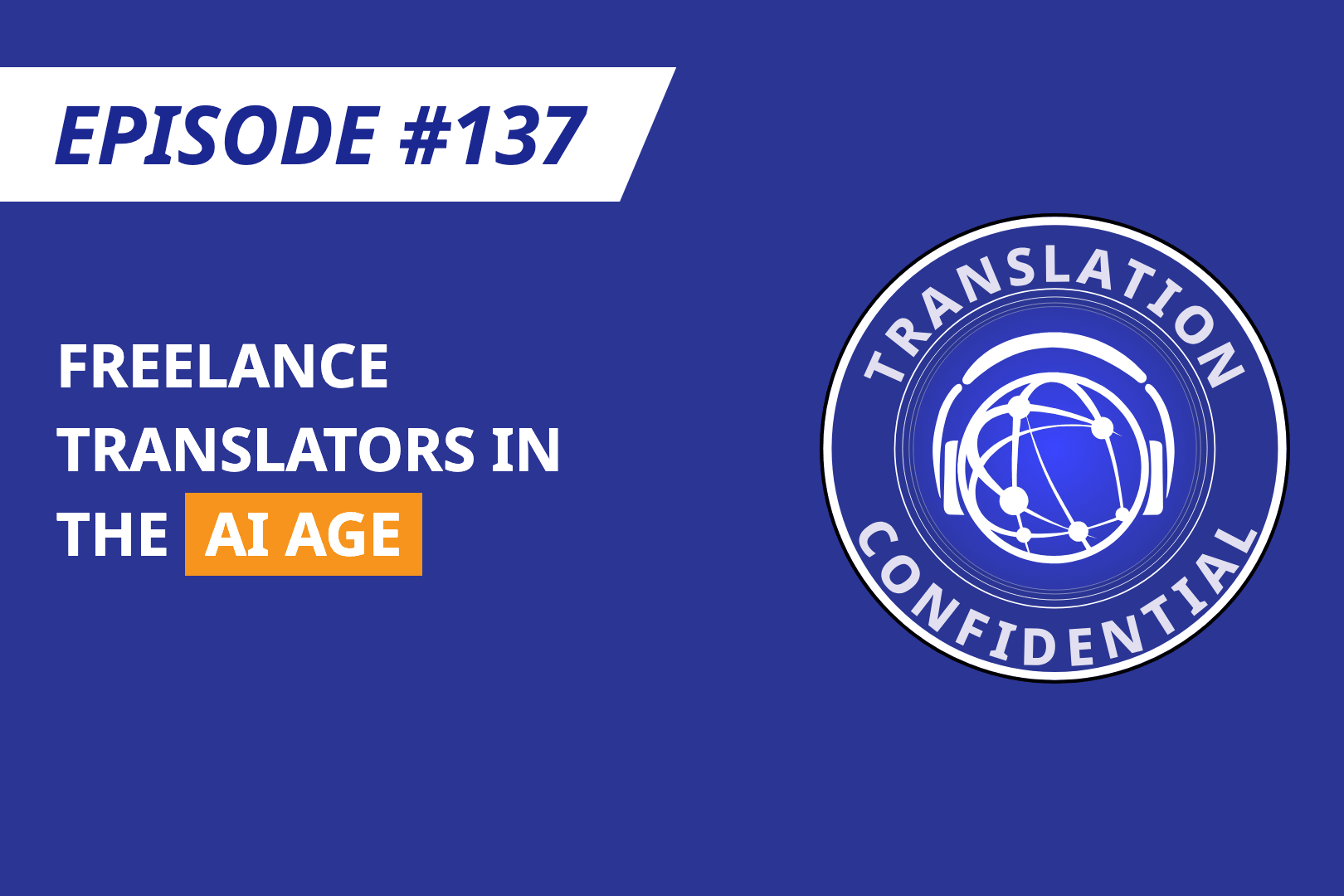 EP 137 — Freelance Translators in the AI Age thumbnail